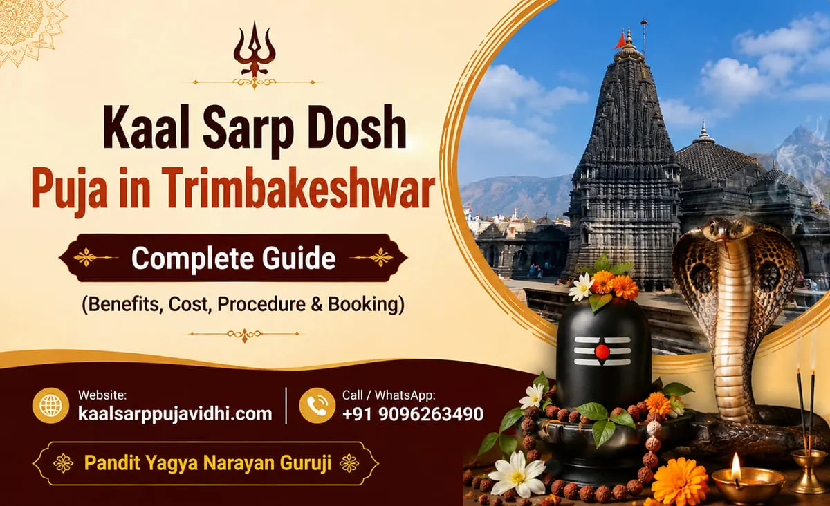 Complete Guide to Kaal Sarp Dosh Puja in Trimbakeshwar (Benefits, Cost, Procedure & Booking)
